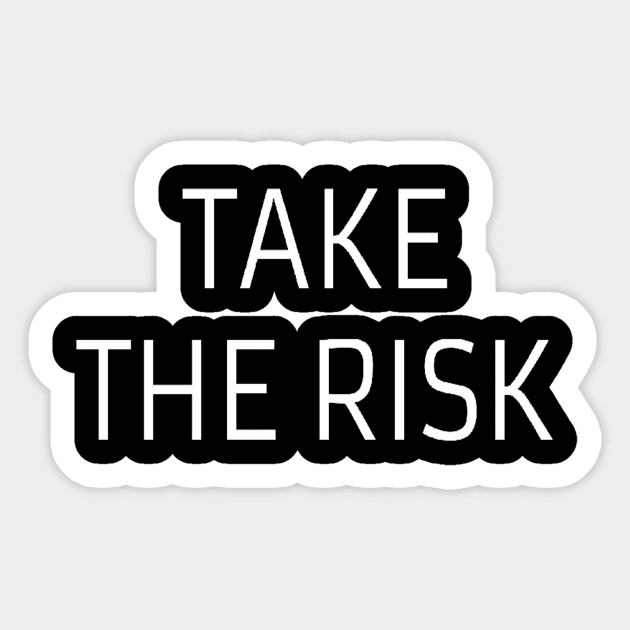 Take the risk quote Sticker by Motivation King